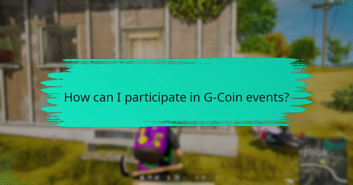 How can I participate in G-Coin events?