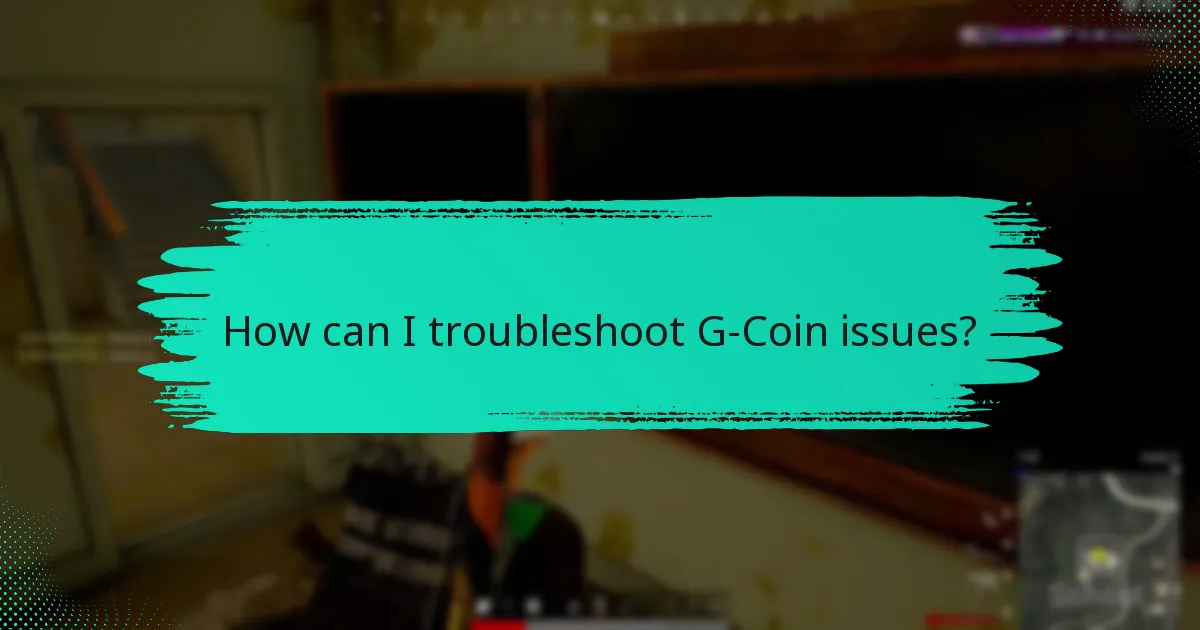 What are the common issues users face with G-Coin?