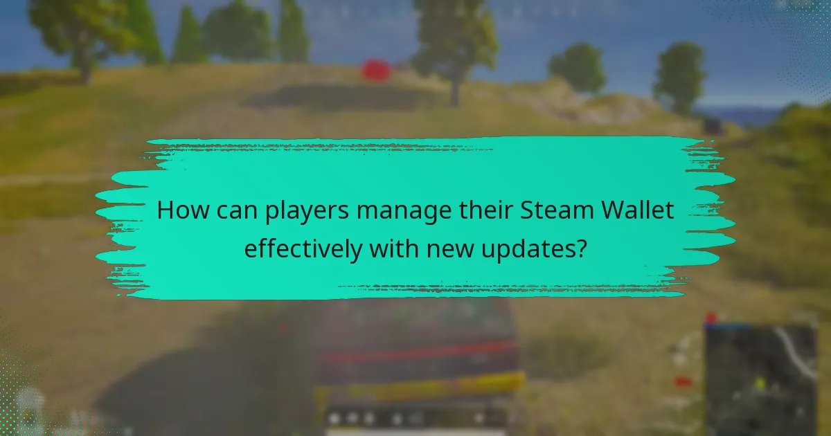 What policy changes affect the Steam Wallet and PUBG?