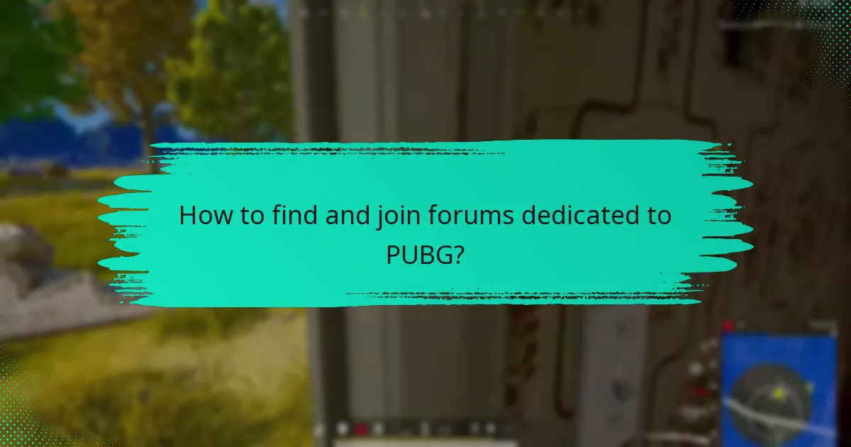 How to find and join forums dedicated to PUBG?
