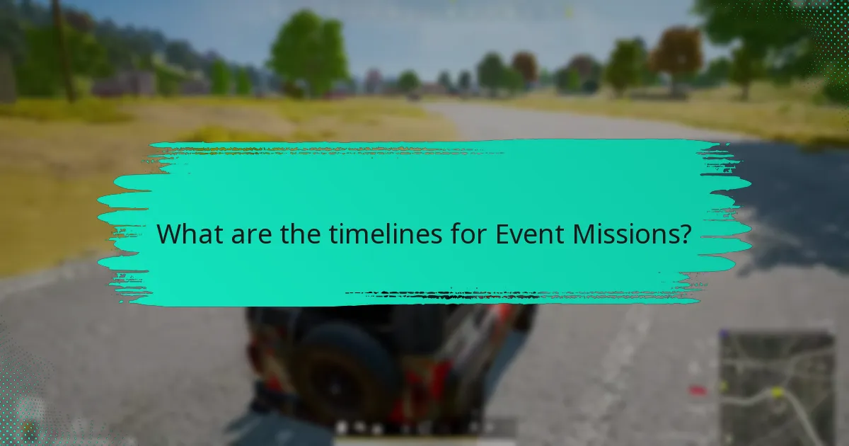 What are the timelines for Event Missions?