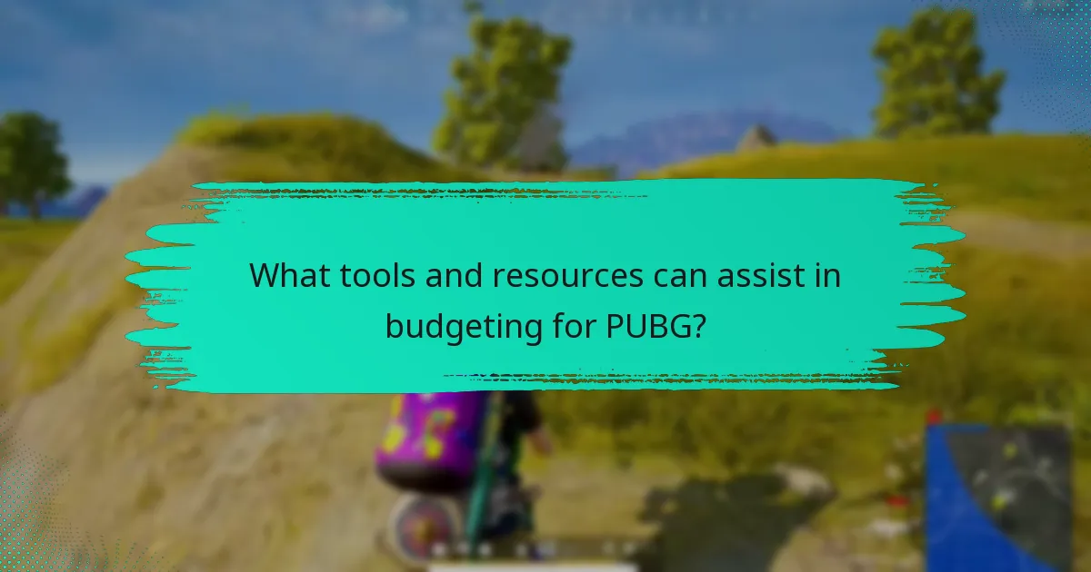 What tools and resources can assist in budgeting for PUBG?